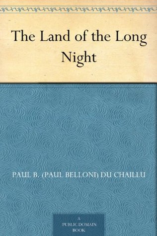 The Land of the Long Night (Kindle Edition)