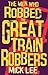 The Men Who Robbed The Great Train Robbers by Mick Lee