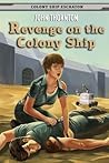 Revenge on the Colony Ship (Colony Ship Eschaton #8)