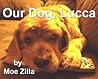 Our Dog Lucca: A ...