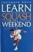 Learn squash in a weekend