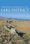 Prehistoric Monuments of the Lake District Prehistoric Monuments of the Lake District