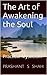 The Art of Awakening the So...