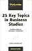 25 Key Topics in Business S...