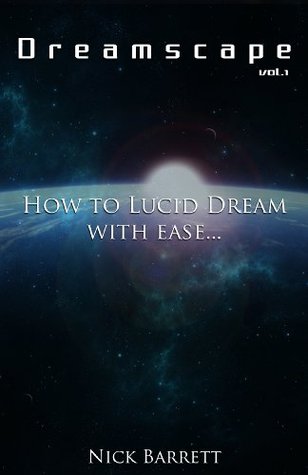 Dreamscape How to Lucid Dream with ease Vol.1 (Kindle Edition)