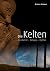 Die Kelten by Rainer Kramer