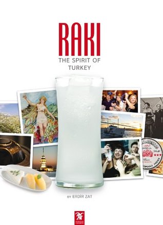 Raki: The Spirit of Turkey (Kindle Edition)