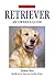 Retriever: An Owner's Guide (Collins Dog Owner's Guide)