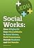 Social Works: How #HigherEd Uses #SocialMedia to Raise Money, Build Awareness, Recruit Students and Get Results