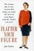 Flatter Your Figure