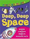 Fun Finding Out About Deep, Deep Space