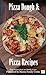 Pizza Dough & Pizza Recipes