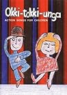 Okki - Tokki - Unga: Action Songs for Children