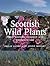 Scottish Wild Plants: Their History, Ecology and Conservation