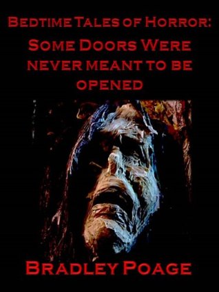 Bedtime Tales of Horror: Some Doors Were Never Meant to be Opened (Kindle Edition)