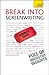 Break Into Screenwriting: Teach Yourself: Your complete guide to writing for stage, screen or radio