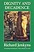 Dignity and Decadence: Victorian Art and the Classical Inheritance
