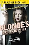 Blondes Are Skin Deep (Prologue Crime)
