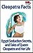Cleopatra Facts, Egypt Seduction Secrets, and Tales of Queen Cleopatra and Her Life (Dangerous Women of History Biography and Memoir Series Book 1)