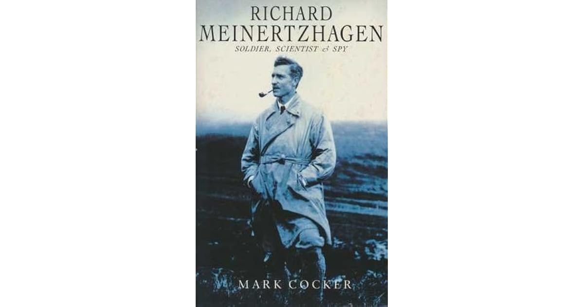 Richard Meinertzhagen Soldier, Scientist And Spy by Mark Cocker