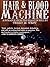Hair and Blood Machine