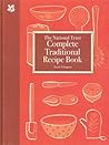 The National Trust Complete Traditional Recipe Book