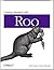 Getting Started with Roo: Rapid Application Development for Java and Spring