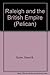 Raleigh and the British Empire (Pelican)