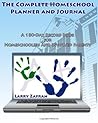 The Complete Homeschool Planner and Journal: A 180-Day Record Book for Homeschoolers and Involved Parents