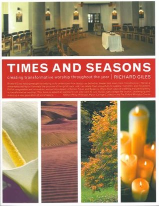 Times and Seasons: Creating Transformative Worship Throughout the Year (Paperback)