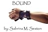 Bound - Volume 3 (A BDSM Erotic Short)