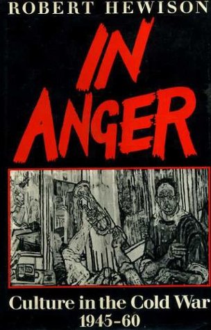 In Anger: Culture in the Cold War, 1945-60 (Hardcover)