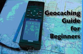 Geocaching Guide for Beginners (Kindle Edition)