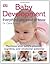 Baby Development Everything You Need to Know by D.K. Publishing