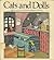 Cats and Dolls