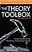 The Theory Toolbox by Jeffrey T. Nealon
