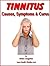 TINNITUS - Causes, Symptoms and Cures (Natural Health Remedies Book 2)