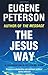 The Jesus Way: A conversation in following Jesus (Spiritual Theology)