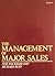 The Management of Major Sales by Neil Rackham