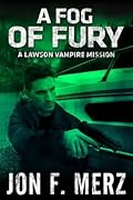A Fog of Fury