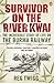 Survivor on the River Kwai: The Incredible Story of Life on the Burma Railway