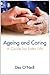 Ageing and Caring: A Guide for Later Life