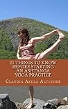 21 Things to Know Before Starting an Ashtanga Yoga Practice 21 Things to Know Before Starting an Ashtanga Yoga Practice