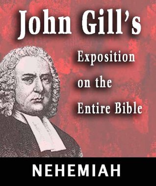 John Gill's Exposition on the Entire Bible-Book of Nehemiah