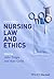 Nursing Law and Ethics