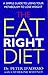 The Eat Right Diet: A Simpl...