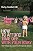 How to Afford Time Off with your Baby: 101 Ways to Ease the Financial Strain