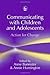 Communicating with Children and Adolescents by Annie Huntington