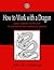 How to Work with a Dragon: Using Chinese Astrology to Survive in the Corporate Jungle