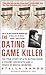 The Dating Game Killer: The True Story of a TV Dating Show, a Violent Sociopath, and a Series of Brutal Murders